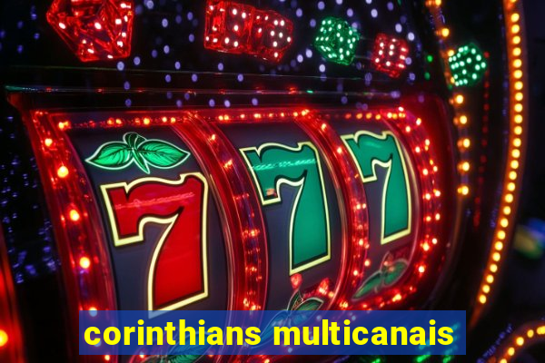 corinthians multicanais